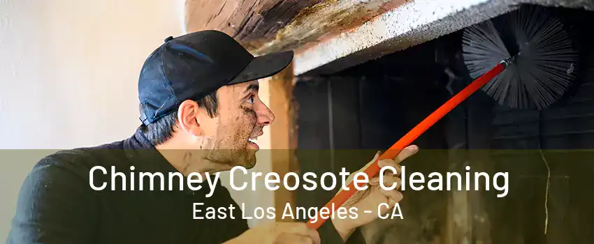 Chimney Creosote Cleaning East Los Angeles - CA