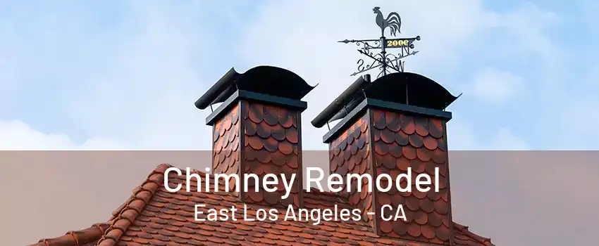 Chimney Remodel East Los Angeles - CA