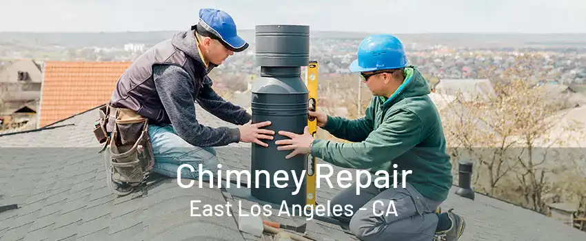 Chimney Repair East Los Angeles - CA