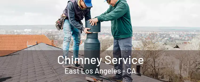 Chimney Service East Los Angeles - CA