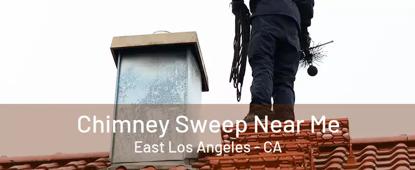 Chimney Sweep Near Me East Los Angeles - CA