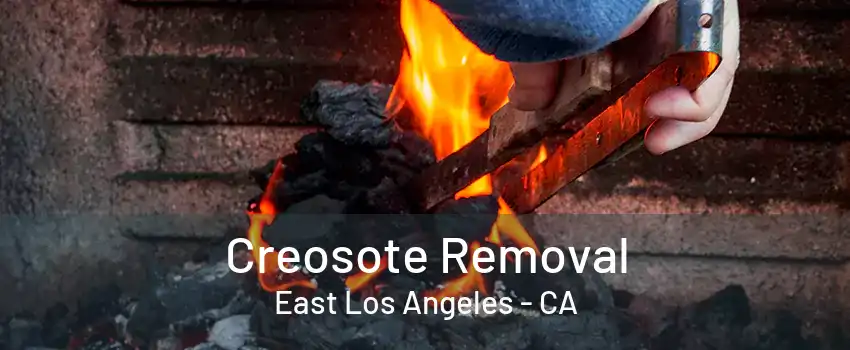 Creosote Removal East Los Angeles - CA