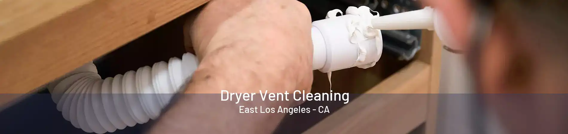 Dryer Vent Cleaning East Los Angeles - CA