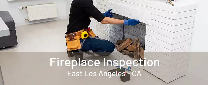 Fireplace Inspection East Los Angeles - CA