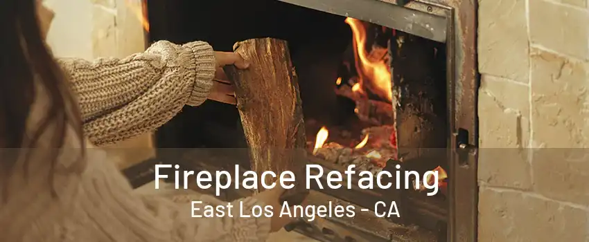 Fireplace Refacing East Los Angeles - CA