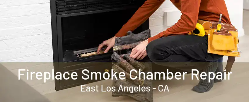 Fireplace Smoke Chamber Repair East Los Angeles - CA