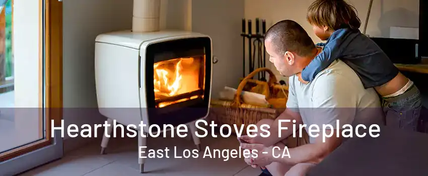 Hearthstone Stoves Fireplace East Los Angeles - CA