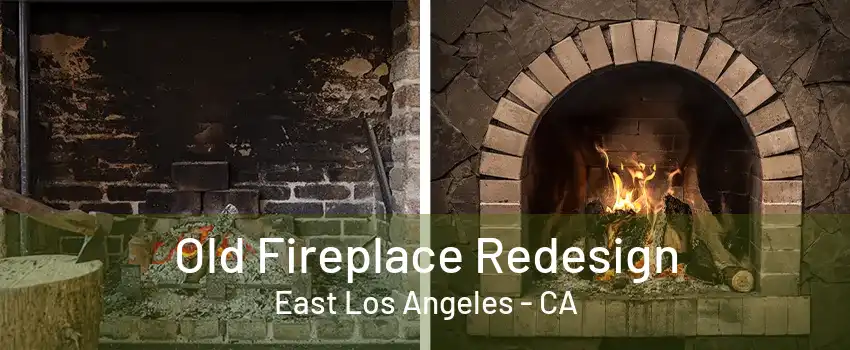 Old Fireplace Redesign East Los Angeles - CA