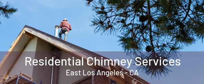 Residential Chimney Services East Los Angeles - CA